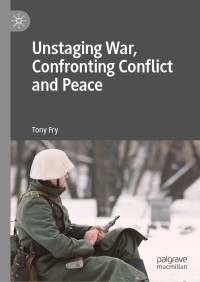 Titelbild: Unstaging War, Confronting Conflict and Peace 9783030247195