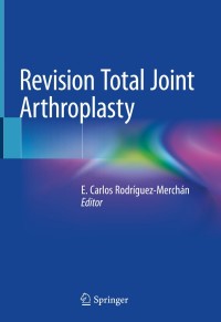 Imagen de portada: Revision Total Joint Arthroplasty 9783030247720