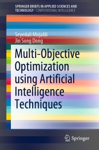 Cover image: Multi-Objective Optimization using Artificial Intelligence Techniques 9783030248345