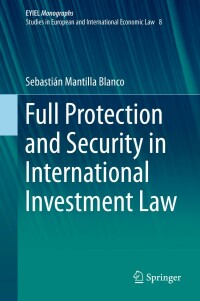 Imagen de portada: Full Protection and Security in International Investment Law 9783030248376