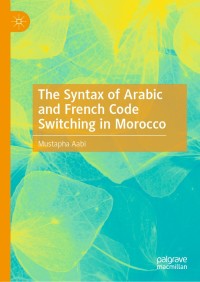 Immagine di copertina: The Syntax of Arabic and French Code Switching in Morocco 9783030248499