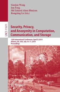 Cover image: Security, Privacy, and Anonymity in Computation, Communication, and Storage 9783030249069