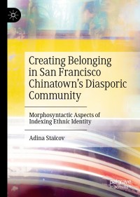 Cover image: Creating Belonging in San Francisco Chinatown’s Diasporic Community 9783030249922