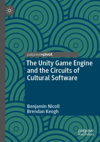 Cover image: The Unity Game Engine and the Circuits of Cultural Software 9783030250119
