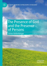 Cover image: The Presence of God and the Presence of Persons 9783030250447