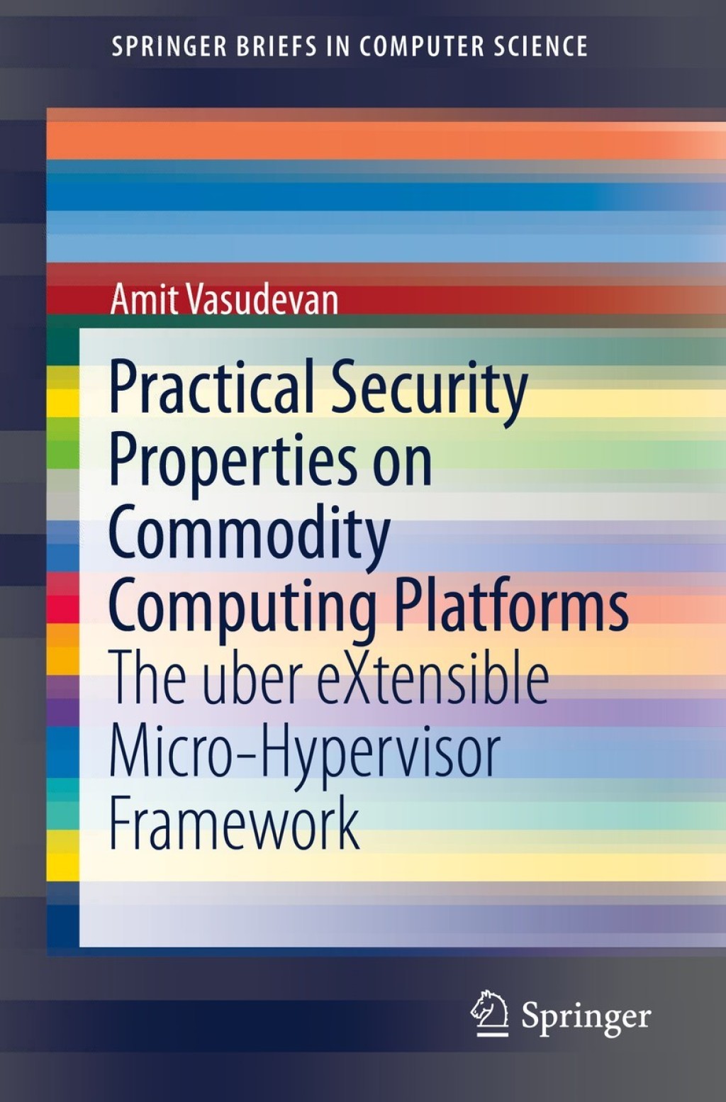 Practical Security Properties on Commodity Computing Platforms The uber eXtensible Micro-Hypervisor Framework