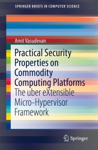 表紙画像: Practical Security Properties on Commodity Computing Platforms 9783030250485
