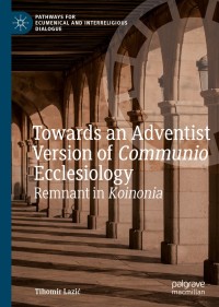Imagen de portada: Towards an Adventist Version of Communio Ecclesiology 9783030251802