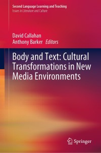 Cover image: Body and Text: Cultural Transformations in New Media Environments 9783030251888