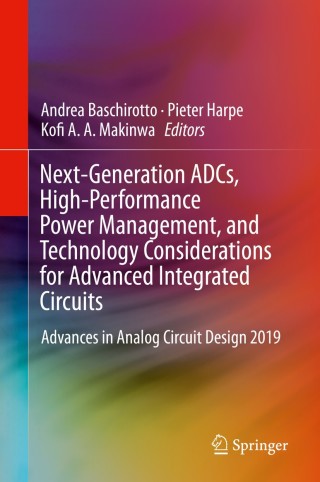 Cover image: Next-Generation ADCs, High-Performance Power Management, and Technology Considerations for Advanced Integrated Circuits 9783030252663