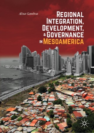 Cover image: Regional Integration, Development, and Governance in Mesoamerica 9783030253493