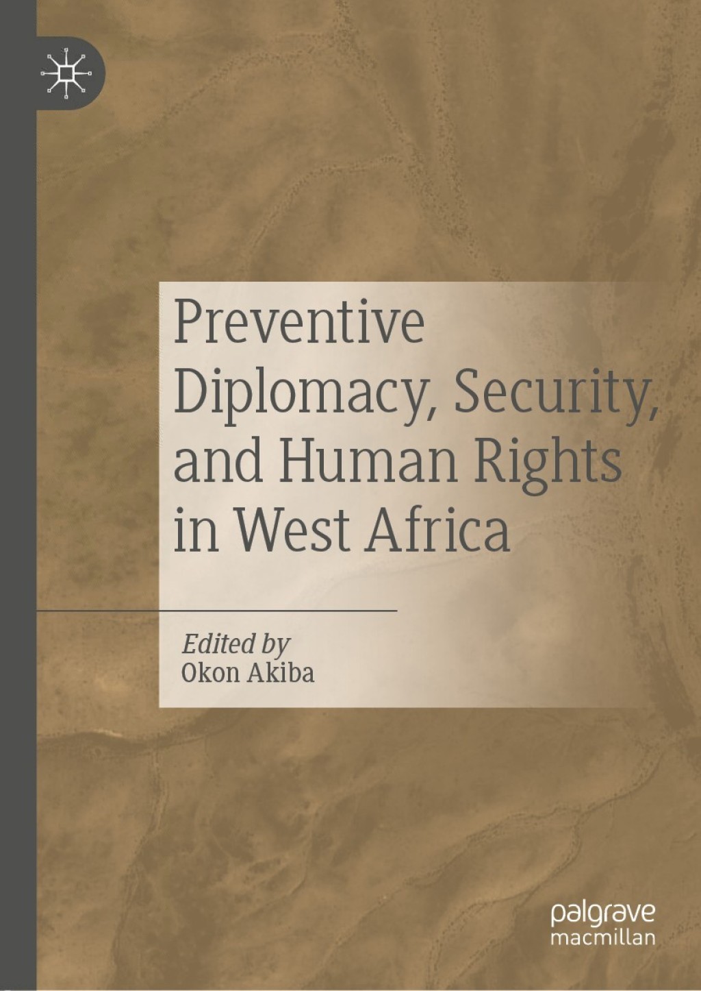 Preventive Diplomacy, Security, and Human Rights in West Africa 1st Edition