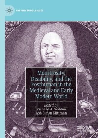 Omslagafbeelding: Monstrosity, Disability, and the Posthuman in the Medieval and Early Modern World 9783030254575