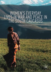 Imagen de portada: Women's Everyday Lives in War and Peace in the South Caucasus 9783030255169