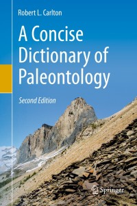 صورة الغلاف: A Concise Dictionary of Paleontology 2nd edition 9783030255855