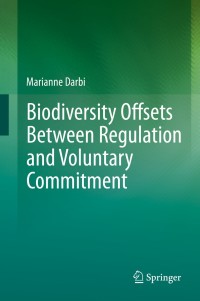 Omslagafbeelding: Biodiversity Offsets Between Regulation and Voluntary Commitment 9783030255930