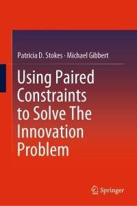 Omslagafbeelding: Using Paired Constraints to Solve The Innovation Problem 9783030257705