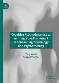 Omslagafbeelding: Cognitive Psychodynamics as an Integrative Framework in Counselling Psychology and Psychotherapy 9783030258221