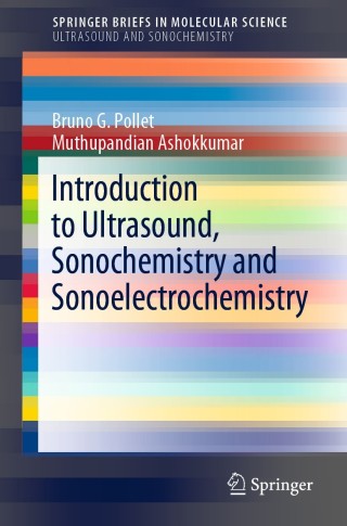 Cover image: Introduction to Ultrasound, Sonochemistry and Sonoelectrochemistry 9783030258610