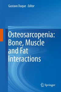 表紙画像: Osteosarcopenia: Bone, Muscle and Fat Interactions 9783030258894