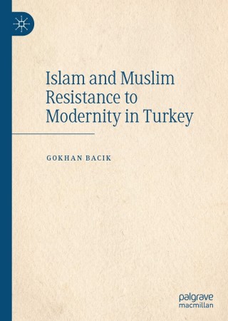 صورة الغلاف: Islam and Muslim Resistance to Modernity in Turkey 9783030259006