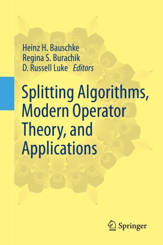 Cover image: Splitting Algorithms, Modern Operator Theory, and Applications 9783030259389
