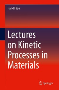 Titelbild: Lectures on Kinetic Processes in Materials 9783030259495