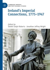 Cover image: Ireland’s Imperial Connections, 1775–1947 9783030259839