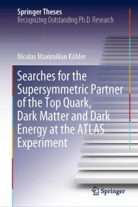 Imagen de portada: Searches for the Supersymmetric Partner of the Top Quark, Dark Matter and Dark Energy at the ATLAS Experiment 9783030259877