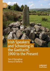 Cover image: Irish Speakers and Schooling in the Gaeltacht, 1900 to the Present 9783030260200