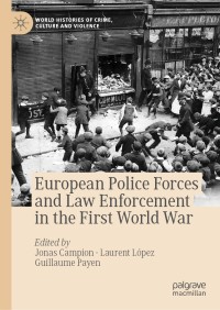 表紙画像: European Police Forces and Law Enforcement in the First World War 9783030261016