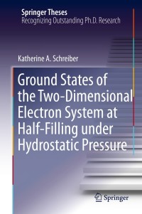 Cover image: Ground States of the Two-Dimensional Electron System at Half-Filling under Hydrostatic Pressure 9783030263218