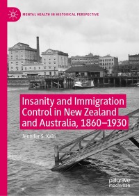 Imagen de portada: Insanity and Immigration Control in New Zealand and Australia, 1860–1930 9783030263294