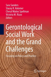 Cover image: Gerontological Social Work and the Grand Challenges 9783030263331