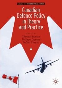 صورة الغلاف: Canadian Defence Policy in Theory and Practice 9783030264024