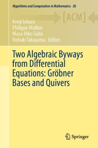 Imagen de portada: Two Algebraic Byways from Differential Equations: Gröbner Bases and Quivers 1st edition 9783030264536