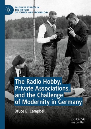 Titelbild: The Radio Hobby, Private Associations, and the Challenge of Modernity in Germany 9783030265335