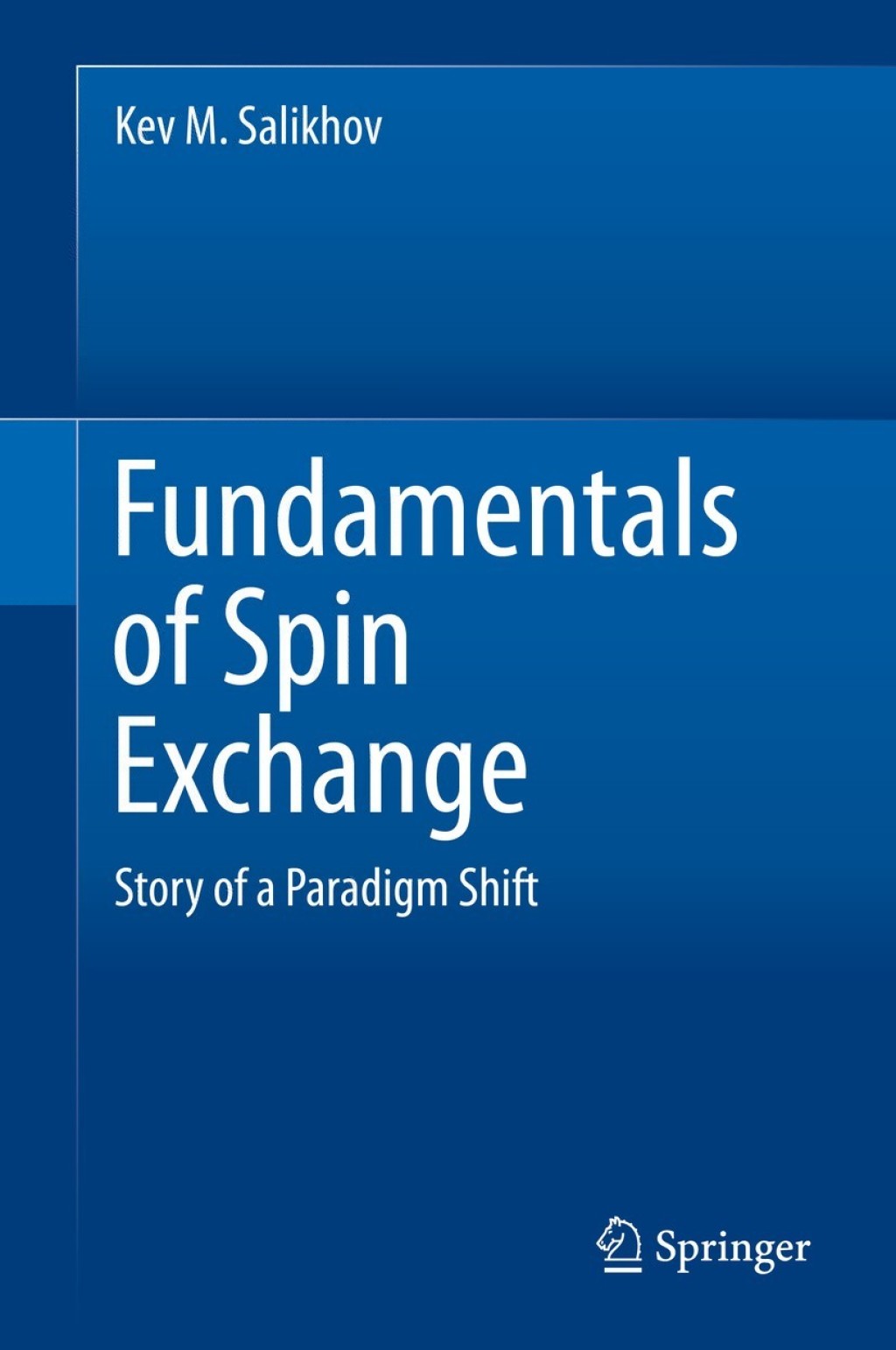 Fundamentals of Spin Exchange Story of a Paradigm Shift