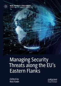 Cover image: Managing Security Threats along the EU’s Eastern Flanks 9783030269364