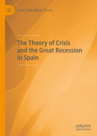 Titelbild: The Theory of Crisis and the Great Recession in Spain 9783030270834