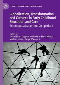 Cover image: Globalization, Transformation, and Cultures in Early Childhood Education and Care 9783030271183