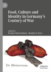 Imagen de portada: Food, Culture and Identity in Germany's Century of War 9783030271374