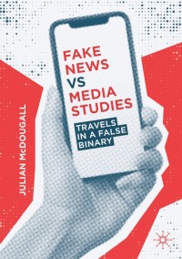 Cover image: Fake News vs Media Studies 9783030272197