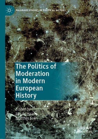 Cover image: The Politics of Moderation in Modern European History 9783030274146