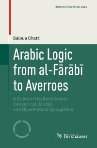 Cover image: Arabic Logic from al-Fārābī to Averroes 9783030274658