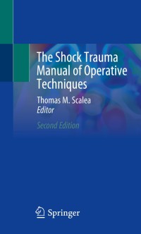 Cover image: The Shock Trauma Manual of Operative Techniques 2nd edition 9783030275952
