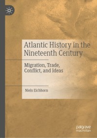 Cover image: Atlantic History in the Nineteenth Century 9783030276393