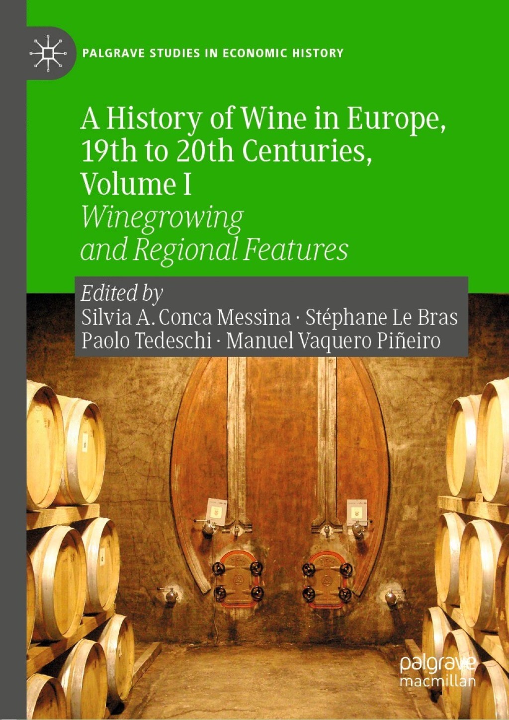 A History of Wine in Europe, 19th to 20th Centuries, Volume I Winegrowing and Regional Features