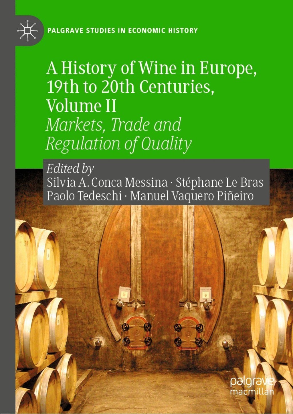 A History of Wine in Europe, 19th to 20th Centuries, Volume II Markets, Trade and Regulation of Quality