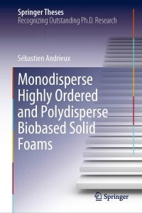 Cover image: Monodisperse Highly Ordered and Polydisperse Biobased Solid Foams 9783030278311